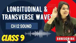 Longitudinal and Transverse Waves | Chapter 12 | Sound | Class 9 Science