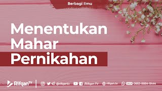 Download lagu Siapa yang Berhak Menentukan Mahar dalam Pernikahan - Ustadz Dr. Haikal Ali Basyrahil, Lc. M.A mp3