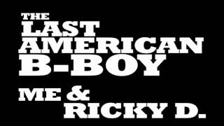ME & RICKY D THE LAST AMERICAN B-BOY FT SLICK RICK!!!