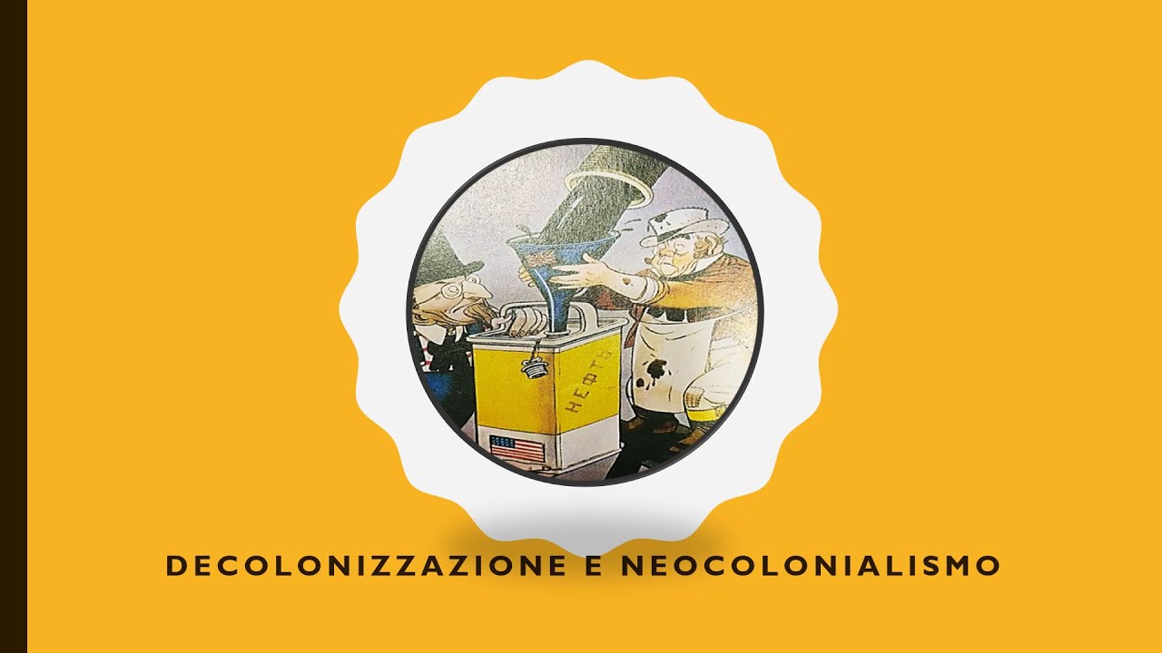 Decolonizzazione e neocolonialismo (parte 1)