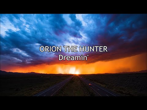 Orion The Hunter - "Dreamin'" HQ/With Onscreen Lyrics!