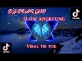 DJ DEAR GOD SLOW ANGKLUNG VIRAL TIKTOK || FREE DOWNLOAD