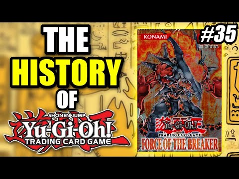 Force of the Breaker | The History of Yu-Gi-Oh! #35