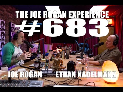 Joe Rogan Experience #683 - Ethan Nadelmann