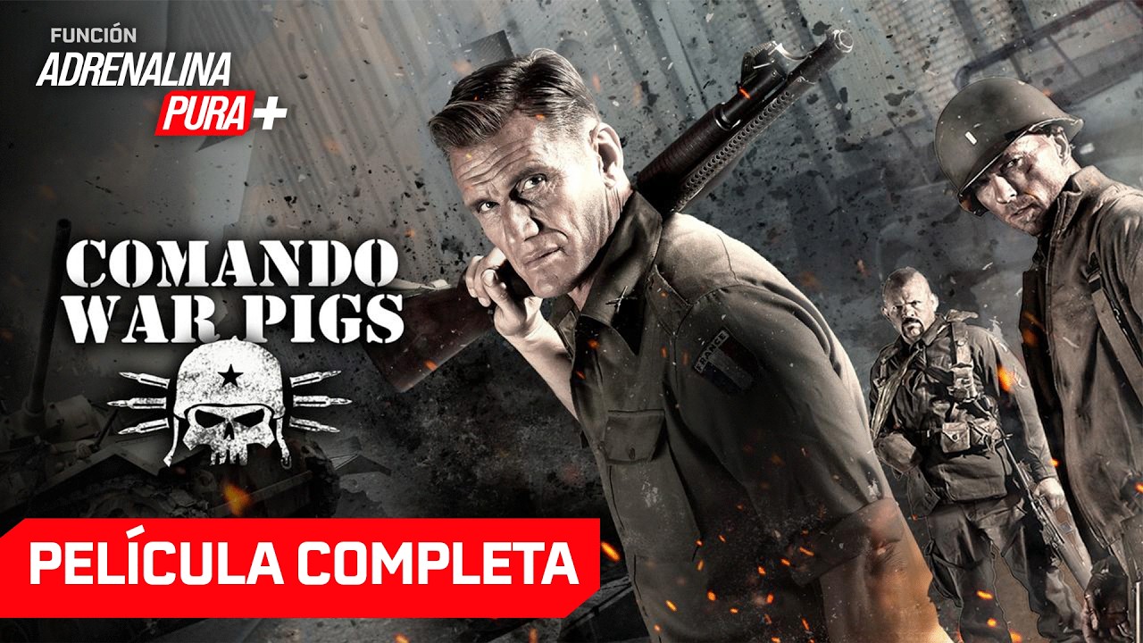 Comando War Pigs con LUKE GOSS y DOLPH LUNDGREEN - Doblada - Acción | Función Adrenalina Pura+