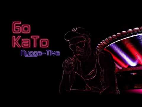 Nygga-tive - GO KATO  ["YOU'RE deTERMINATED (TRUE LIFE)"]
