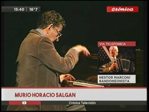 Murio Horacio Salgan : Lo recuerda el bandoneonista Néstor Marconi