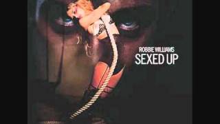 Robbie Williams - Sexed Up