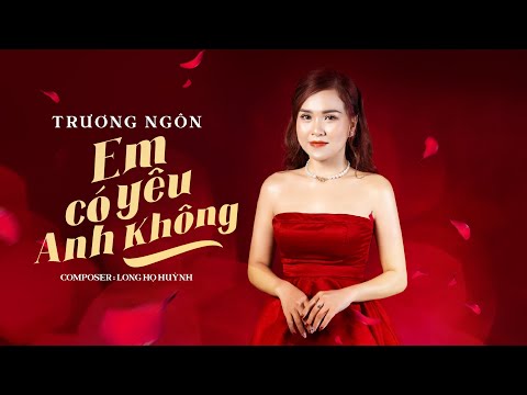 Em có yêu anh không - Trương Ngôn