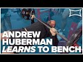 Andrew Huberman Learns to Bench Press