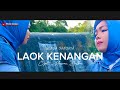 LAOK KENANGAN CIPT MAWAN SALBA Voc Winda Sanjaya Dipopulerkan Oleh Tam Sanjaya Mawan Salba