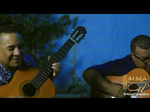 #ALMA - Maria Varilla  Leo Bermúdez, Nelson Espinosa. @almaparrandera