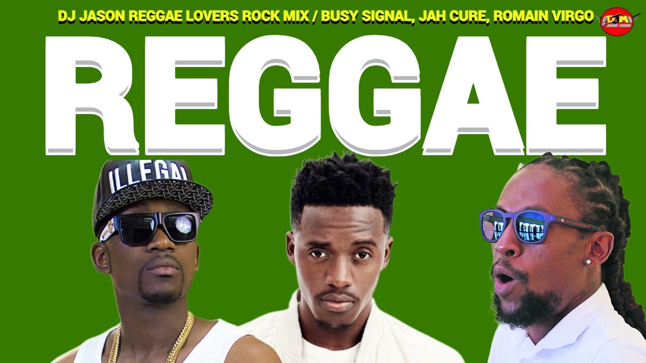 REGGAE CULTURE LOVERS ROCK MIX.ROMAIN VIRGO.JAH CURE.BUSY SIGNAL