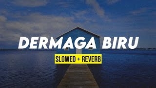 Download lagu DERMAGA BIRU (sloweddown   reverb) Enak banget cuyy mp3