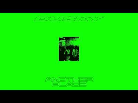 Dusky - Another Place