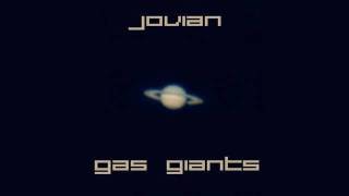 Jovian - Gas Giants