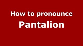 How to pronounce Pantalion