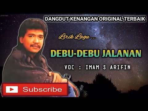 DEBU-DEBU JALANAN - IMAM S ARIFIN - LAGU DANGDUT KENANGAN ORIGINAL
