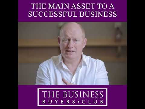 Guy Bartlett, Founder of The Business Buyers Club looks at the main asset to a successful business — video
