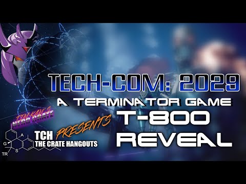 Crate Hangouts Special #004: Tech-Com: 2029 - T-800 REVEAL TRAILER