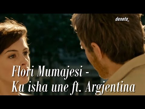 Flori Mumajesi  - Ku isha une ft  Argjentina