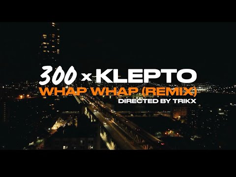300 x Klepto - Whap Whap (Official video Remix)
