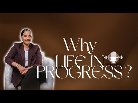Why Life In Progress? | Episode 1
