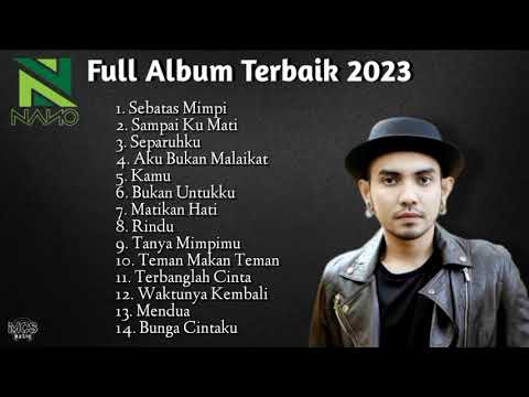 Nano Full Album Terbaik 2023 | Sebatas Mimpi | Sampai Ku mati | Separuhku | Aku Bukan Malaikat