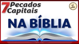 7 PECADOS CAPITAIS NA BÍBLIA | REFLEXÃO | Hora de Refletir