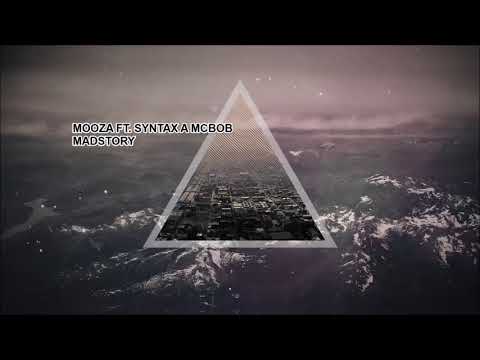 MOOZA FT. SYNTAX A  MC BOB - MADSTORY