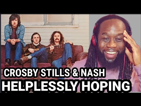 CROSBY STILLS AND NASH - Helplessly hoping REACTION - This song gave me joy! (First time hearing)