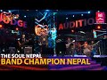 Timro Najarle [The Axe Band] || THE SOUL NEPAL || Band Champion Nepal, 15 Jan 2022