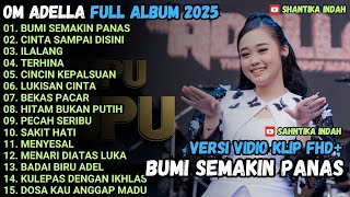 Download lagu BUMI SEMAKIN PANAS - CINTA SAMPAI DISINI - ILALANG- OM ADELLA FULL ALBUM TERBARU 2025 mp3