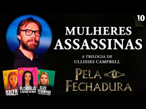 MULHERES ASSASSINAS: A TRILOGIA DE ULLISSES CAMPBELL - Pela Fechadura #010