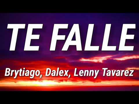 Te Fallé Remix (Letra/Lyrics) - Brytiago, Dalex, Lenny Tavarez