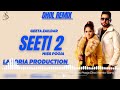 Seeti 2 Geeta Zaildar Miss Pooja Dhol Remix Ft Lahoria Production Latest Punjabi Song 2023