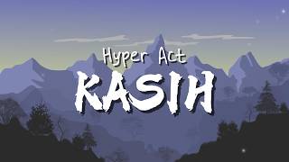 Download lagu Hyper Act - Kasih (Lirik Video) mp3