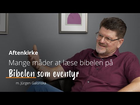 AFTENKIRKE | 23. maj 2025 | Mange måder at læse bibelen på: Bibelen som eventyr