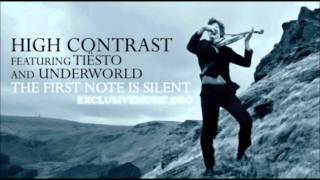 High Contrast Ft. Tiësto & Underworld - The First Note Is Silent (Tiësto Remix)
