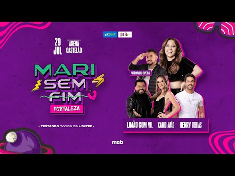 LIVE MARI SEM FIM FORTALEZA - Mari Fernandez, Henry Freitas, Limão com Mel, Xand Avião [AO VIVO]