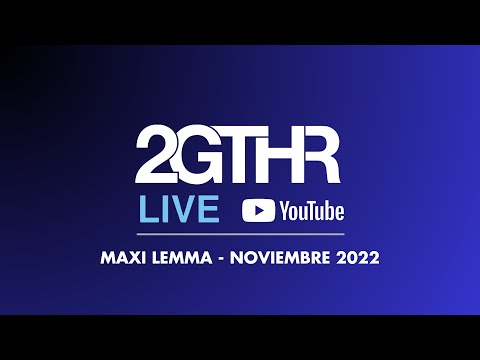2GTHR - Maxi Iemma (Noviembre 2022)