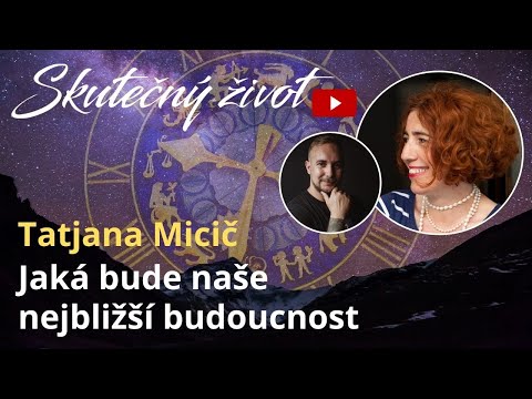 Tatjana Micič - Jaká bude naše nejbližší budoucnost