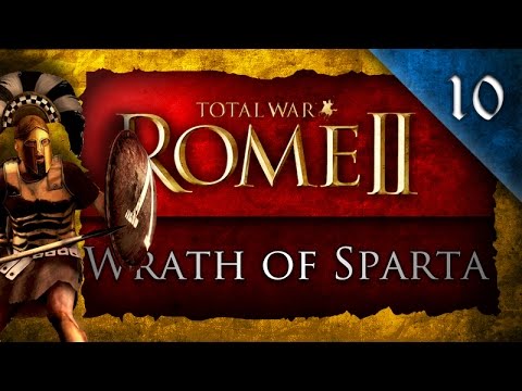 Total War: Rome II: Wrath of Sparta - Spartan Campaign Ep. 10