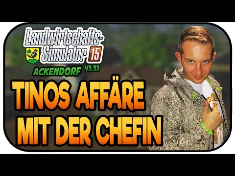 Tinos Affäre mit der Chefin - LS15 Ackendorf 2.3.1 #185- Lets Play Landwirtschaft Simulator 15