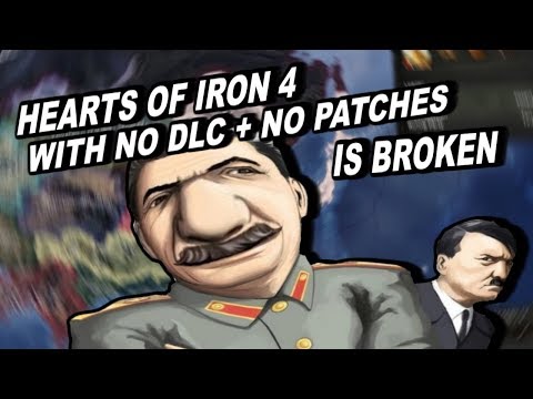 Hearts Of Iron 4 With NO DLC or PATCHES is BROKEN