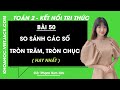 Toán lớp 2 Bài 50: So sánh các số tròn trăm, tròn chục