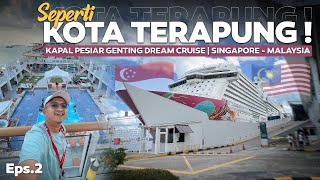 Download lagu Eps.2 | FASILITASNYA LUAR BIASA🔥Naik KAPAL PESIAR RAKSASA Genting Dream Cruise Singapore - Malaysia mp3