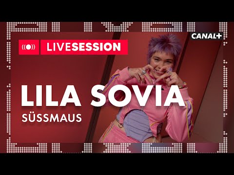 LILA SOVIA - Süssmaus | AUX | CANAL+