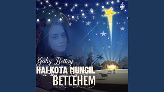 Download lagu Hai Kota Mungil Betlehem mp3