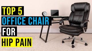 👌Top 5: Best Office Chair for Hip Pain in 2023 || The Best O